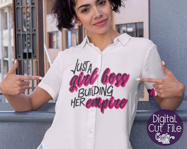 Girl Power Svg - Entrepreneur Svg - Girl Boss - Just A Girl Boss Building Her Empire SVG Crafty Mama Studios 
