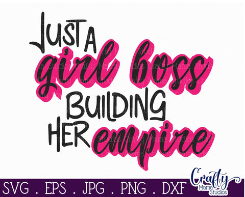 Girl Power Svg - Entrepreneur Svg - Girl Boss - Just A Girl Boss Building Her Empire SVG Crafty Mama Studios 