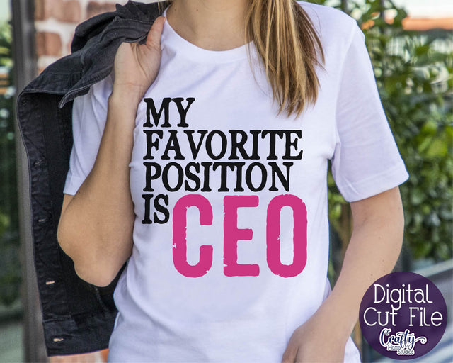 Girl Power Svg - Entrepreneur Svg - Girl Boss - My Favorite Position Is CEO SVG Crafty Mama Studios 
