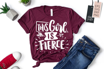 Girl Power SVG This Girl Is Fierce Quotes SVG dapiyupi store 