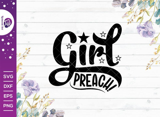 Girl Preach SVG Cut File | Girl SVG | Preach T-shirt Design SVG Reinvent Art 