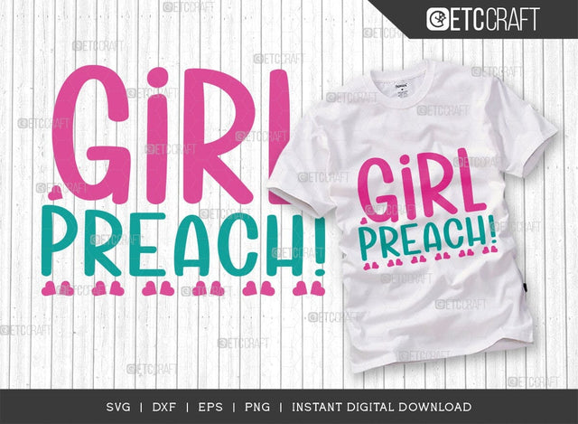 Girl Preach SVG Cut File, Girls Svg, Lady Svg, Preach Svg, Momlife Svg, Girl Quotes, ETC T00549 SVG ETC Craft 