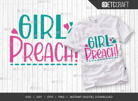 Girl Preach SVG Cut File, Girls Svg, Lady Svg, Preach Svg, Momlife Svg, Girl Quotes, ETC T00549 SVG ETC Craft 