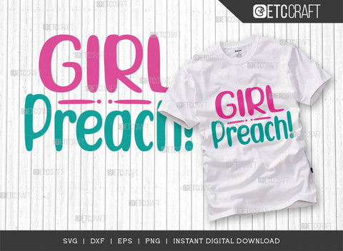 Girl Preach SVG Cut File, Girls Svg, Lady Svg, Preach Svg, Momlife Svg, Girl Quotes, ETC T00549 SVG ETC Craft 