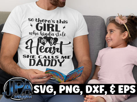 Girl Stole my Heart calls me Daddy SVG JPA Designz 