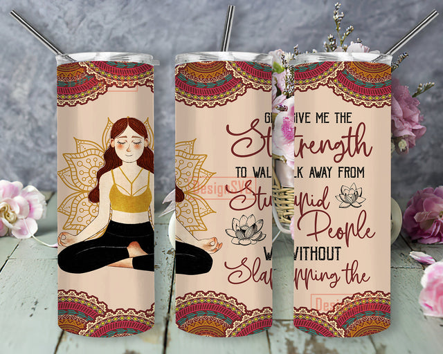 Girl Yoga Tumbler Design, Give Me The Strength 20oz Skinny Tumbler, Yoga Lover Gift, Yoga Sublimation Design, Digital Download Sublimation DesignSVG 