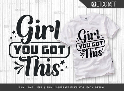 Girl You Got This SVG Cut File, Girl Svg, Women Svg, Girl Power Svg, Female Power Svg, World Svg, Girl Quotes, SVG ETC Craft 
