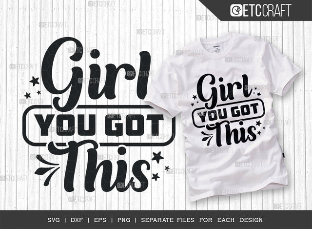 Girl You Got This SVG Cut File, Girl Svg, Women Svg, Girl Power Svg, Female Power Svg, World Svg, Girl Quotes, SVG ETC Craft 