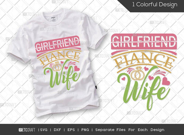 Girlfriend Fiance Wife SVG Cut File | Marriage Svg | Bride Svg | Groom Svg | Engagement Svg | Wedding Svg | Dxf | Eps | Png | T-shirt Design SVG ETC Craft 