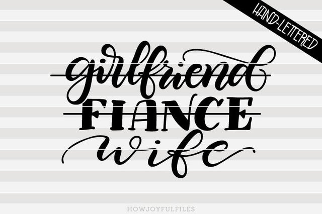 Girlfriend - Fiance - Wife - Wedding | SVG PNG PDF and DXF files SVG HowJoyful 