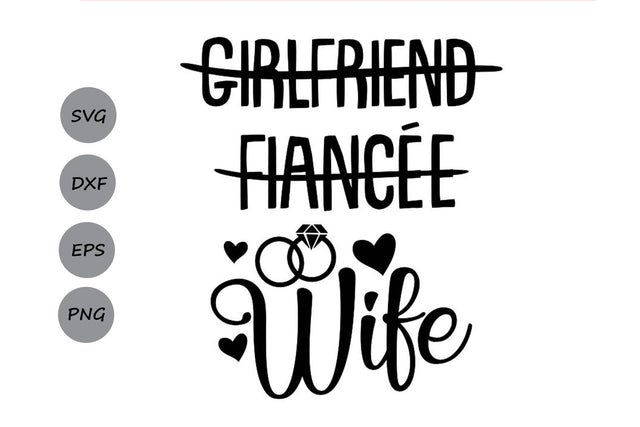 Girlfriend Fiancee Wife| Wedding SVG Cutting Files SVG CosmosFineArt 