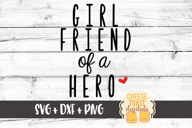 Girlfriend Of A Hero SVG Cheese Toast Digitals 