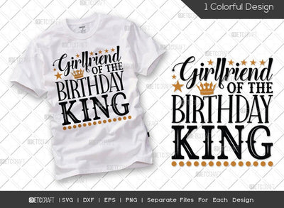 Girlfriend Of The Birthday King SVG Cut File | Girlfriend Svg | Girlfriend Of King Svg | Birthday Squad Svg | Male Svg | Birthday Svg | Funny Birthday Quote SVG ETC Craft 
