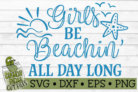 Girls be Beachin' SVG Cut File SVG Crunchy Pickle 