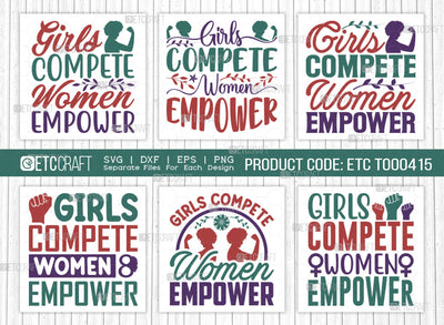 Girls Compete Women Empower SVG Bundle, Womens Day Svg, Girl Power, Strong Women, International Womens Day, Womens Day Quote, ETC T00415 SVG ETC Craft 
