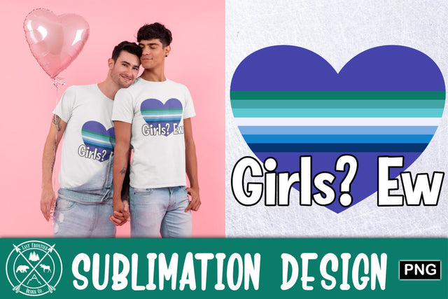 Girls? Ew Sublimation Design|Sublimation PNG Sublimation Last Frontier Design Co. 