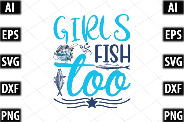 Girls Fish Too= SVG SVGista 