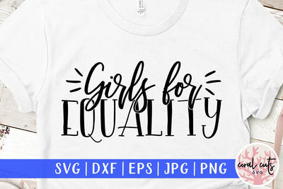 Girls for equality - Women Empowerment SVG EPS DXF PNG File SVG CoralCutsSVG 