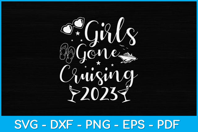 Girls Gone Cruising 2023 Cruise Squad Vacation Svg Design SVG artprintfile 