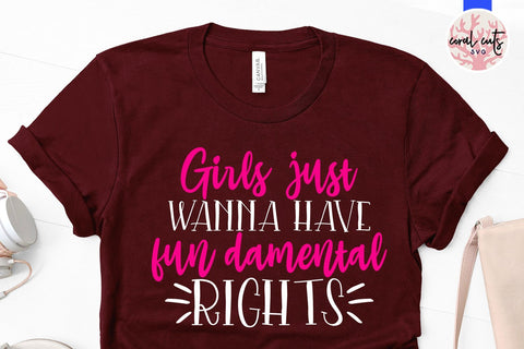 Girls just wanna have fun damental rights - Women Empowerment SVG EPS DXF PNG File SVG CoralCutsSVG 