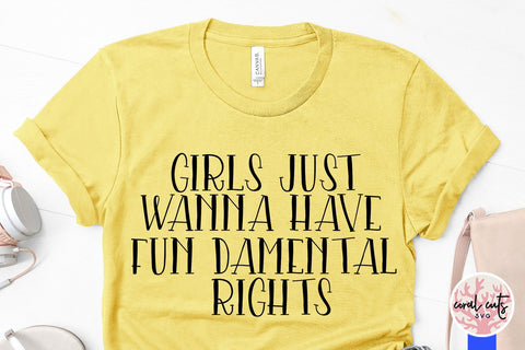 Girls just wanna have fun damental rights - Women Empowerment SVG EPS DXF PNG File SVG CoralCutsSVG 