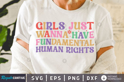 Girls just wanna have fundamental human rights SVG SVG Regulrcrative 