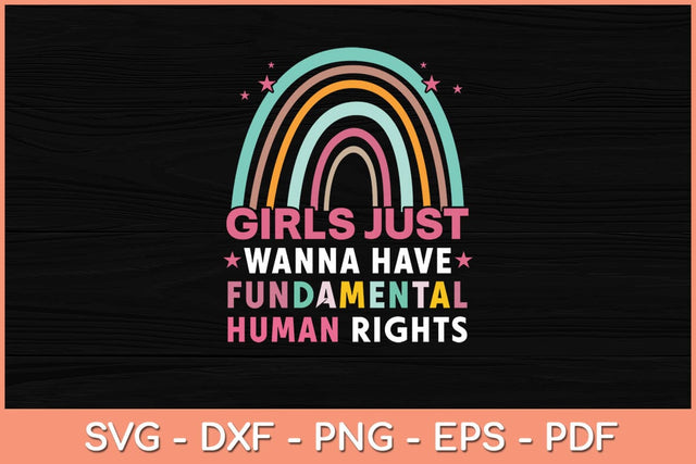 Girls Just Wanna Have Fundamental Rights Rainbow Feminists Svg Design SVG artprintfile 