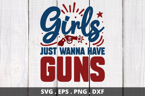 girls just wanna have guns SVG Designangry 