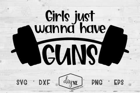 Girls Just Wanna Have Guns SVG DIYxe Designs 