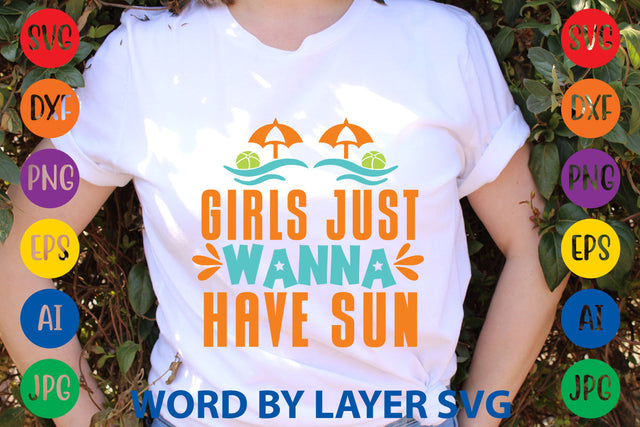 Girls Just Wanna Have Sun, Beach SVG Design SVG Rafiqul20606 