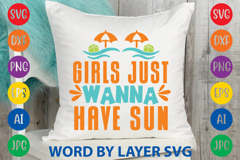 Girls Just Wanna Have Sun, Beach SVG Design SVG Rafiqul20606 