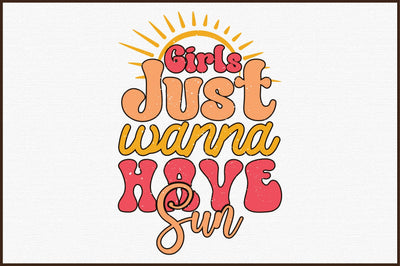Girls Just Wanna Have Sun Retro PNG Sublimation designartist 