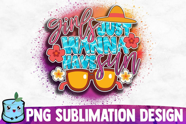 Girls Just Wanna Have Sun Sublimation Design Sublimation MintyMarshmallows 