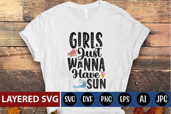 Girls Just Wanna Have Sun SVG Cut File SVG Blessedprint 