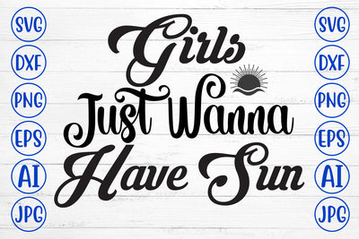 Girls Just Wanna Have Sun SVG Cut File SVG Syaman 