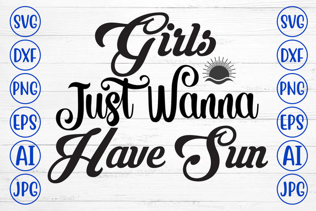 Girls Just Wanna Have Sun SVG Cut File SVG Syaman 