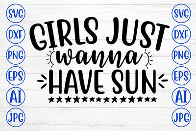 Girls Just Wanna Have Sun SVG Cut File SVG Syaman 