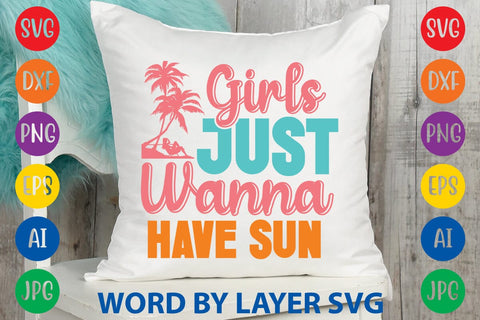 Girls Just Wanna Have Sun SVG Design SVG Rafiqul20606 