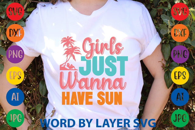 Girls Just Wanna Have Sun SVG Design SVG Rafiqul20606 