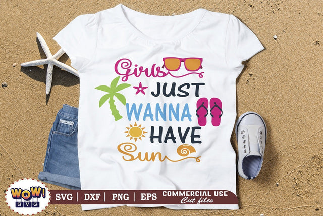 Girls just wanna have sun svg, Summer svg, Beach svg, Png, Dxf SVG Wowsvgstudio 