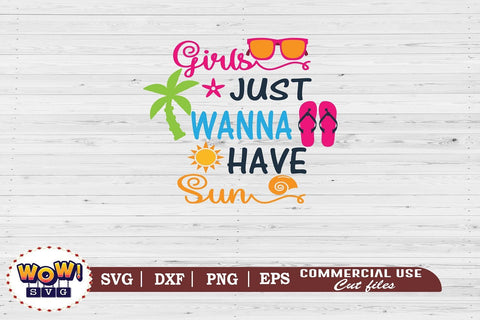 Girls just wanna have sun svg, Summer svg, Beach svg, Png, Dxf SVG Wowsvgstudio 
