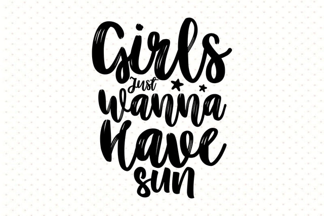 Girls Just Wanna Have Sun svg SVG orpitasn 