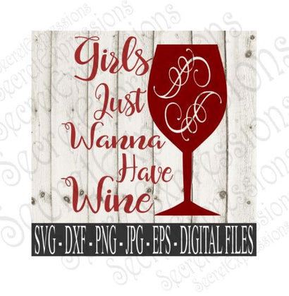 Girls Just Wanna Have Wine Secret Expressions SVG 