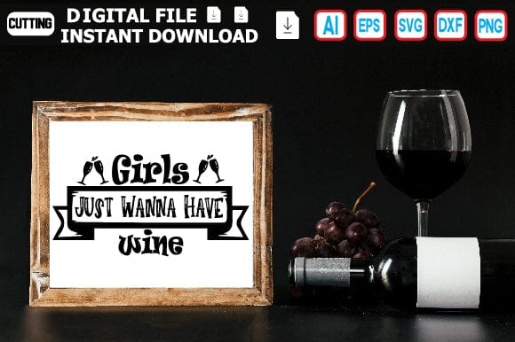 Girls Just Wanna Have Wine SVG Craftlabsvg24 