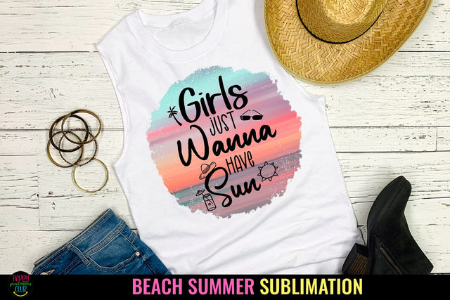 Girls Just Wanna I Summer Sublimation I Beach Sublimation Sublimation Happy Printables Club 