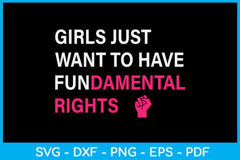 Girls Just Want To Have Fundamental Rights Trending SVG PNG PDF Cut File SVG Creativedesigntee 