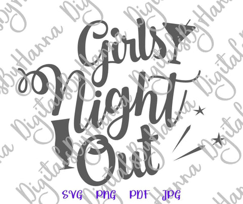 Girls Night Out Print & Cut SVG Digitals by Hanna 