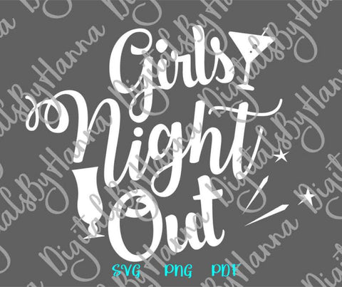 Girls Night Out Print & Cut SVG Digitals by Hanna 