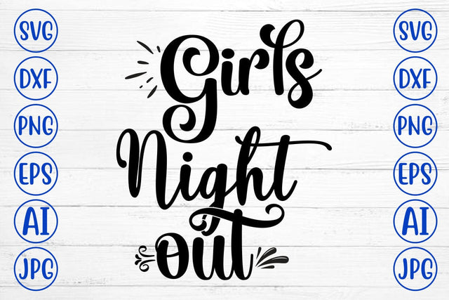 Girls Night out SVG Cut File SVG Syaman 