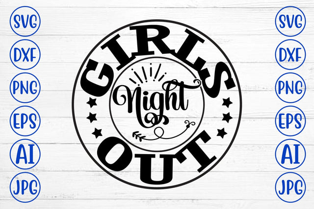 Girls Night out SVG Cut File SVG Syaman 
